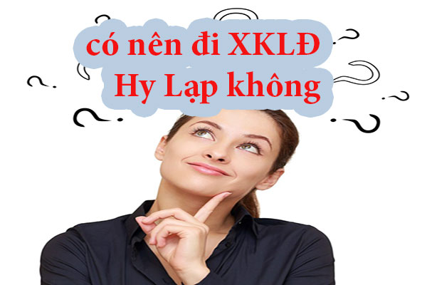 chia se kinh nghiem xuat khau lao dong hy lap 677dee0795c81